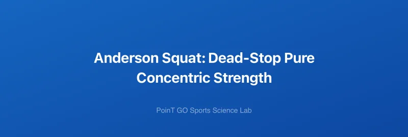 Anderson Squat: Dead-Stop Pure Concentric Strength