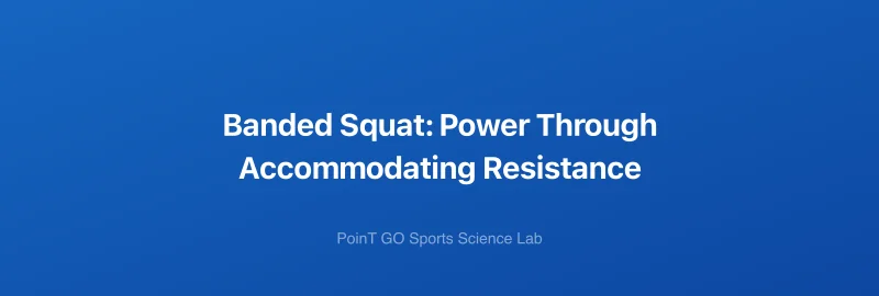 Banded Squat: Power Through Accommodating Resistance
