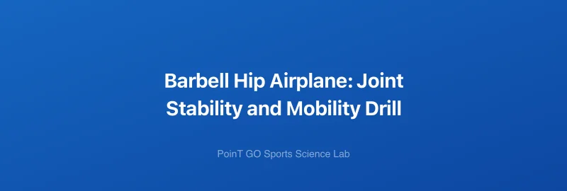 Barbell Hip Airplane: Joint Stability and Mobility Drill