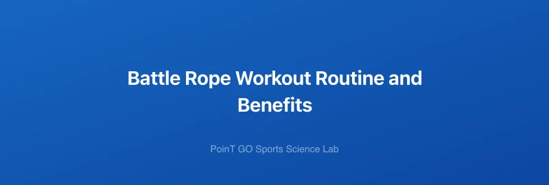 Battle Rope Workout Routine and Benefits
