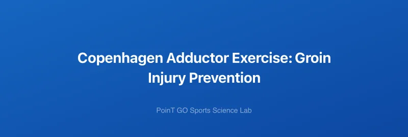 Copenhagen Adductor Exercise: Groin Injury Prevention