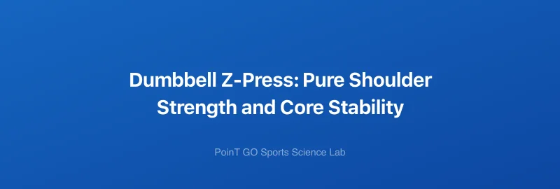 Dumbbell Z-Press: Pure Shoulder Strength and Core Stability