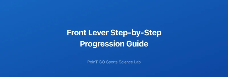Front Lever Step-by-Step Progression Guide