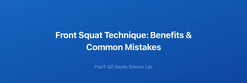 Front Squat Technique: Benefits & Common Mistakes