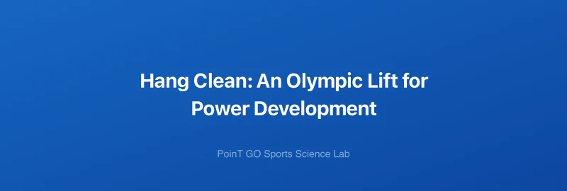 Hang Clean: An Olympic Lift for Power Development