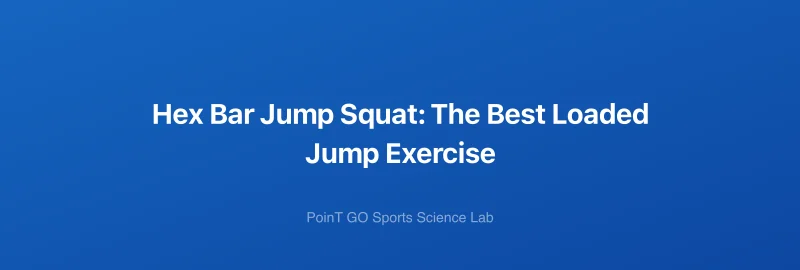 Hex Bar Jump Squat: The Best Loaded Jump Exercise