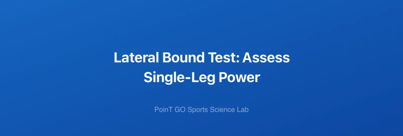 Lateral Bound Test: Assess Single-Leg Power