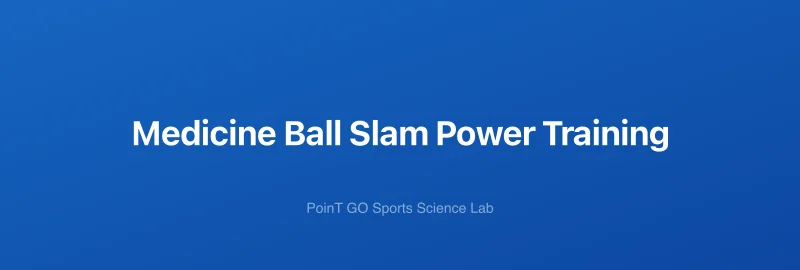 Medicine Ball Slam Power Training