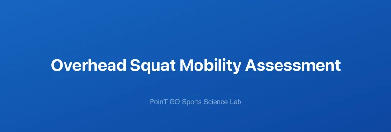 Overhead Squat Mobility Assessment