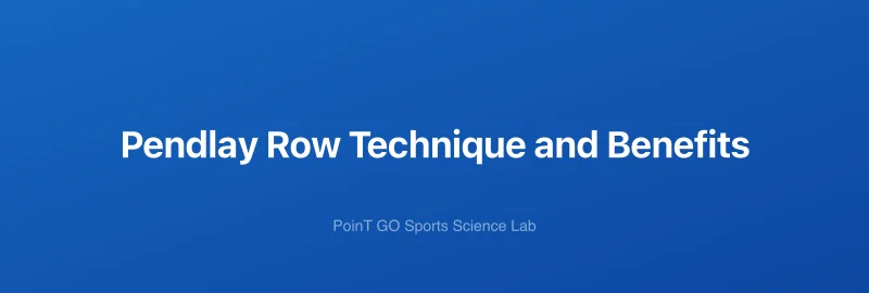 Pendlay Row Technique and Benefits