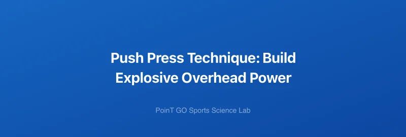 Push Press Technique: Build Explosive Overhead Power