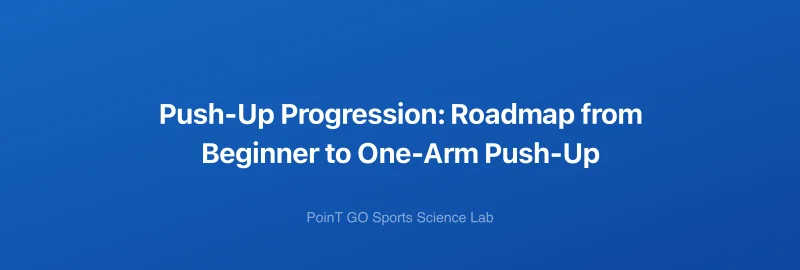 Push-Up Progression: Roadmap from Beginner to One-Arm Push-Up