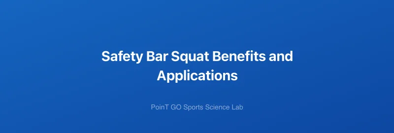 Safety Bar Squat Benefits and Applications