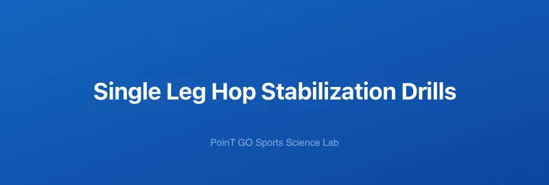 Single Leg Hop Stabilization Drills