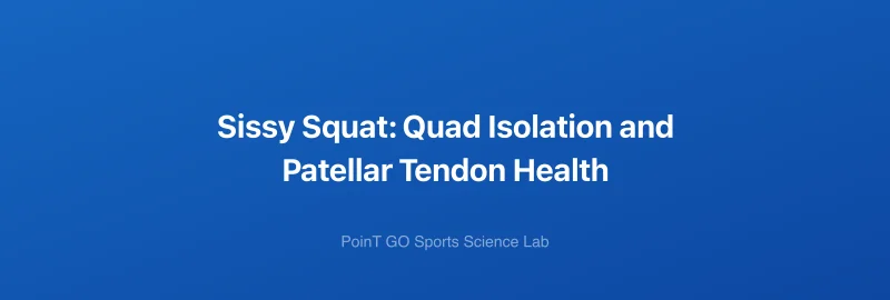 Sissy Squat: Quad Isolation and Patellar Tendon Health