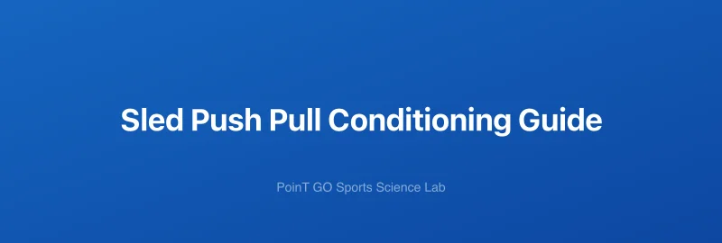 Sled Push Pull Conditioning Guide
