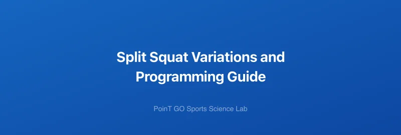 Split Squat Variations and Programming Guide