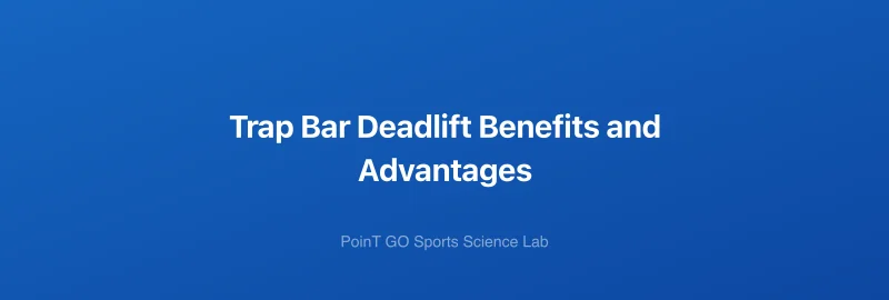 Trap Bar Deadlift Benefits and Advantages