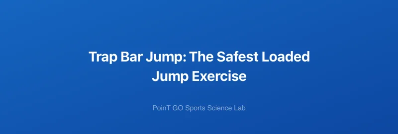 Trap Bar Jump: The Safest Loaded Jump Exercise