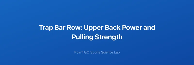 Trap Bar Row: Upper Back Power and Pulling Strength