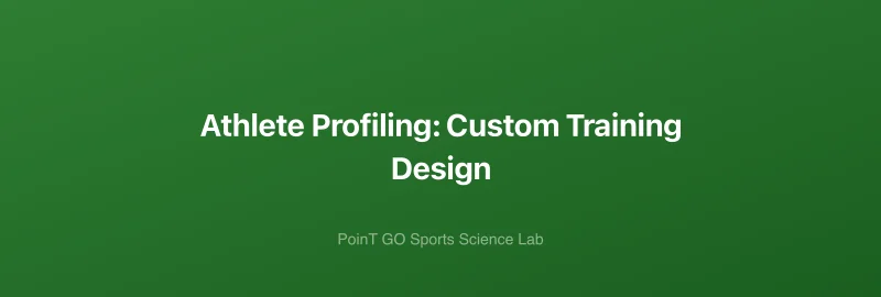 Athlete Profiling: Custom Training Design