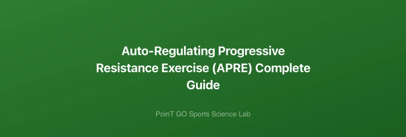 Auto-Regulating Progressive Resistance Exercise (APRE) Complete Guide