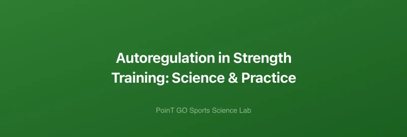 Autoregulation in Strength Training: Science & Practice