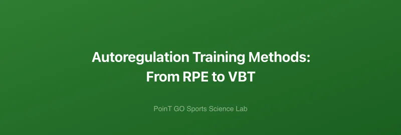 Autoregulation Training Methods: From RPE to VBT
