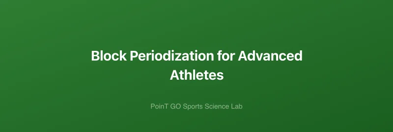 Block Periodization for Advanced Athletes