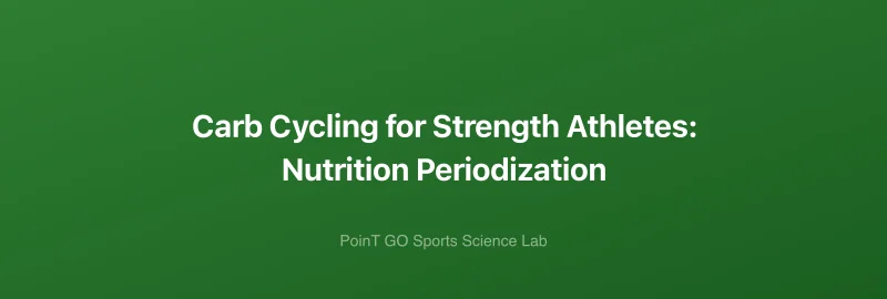 Carb Cycling for Strength Athletes: Nutrition Periodization