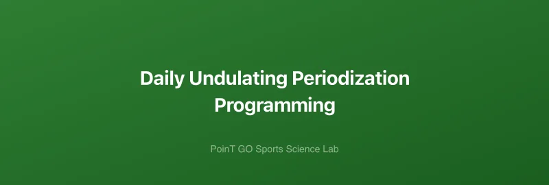 Daily Undulating Periodization Programming
