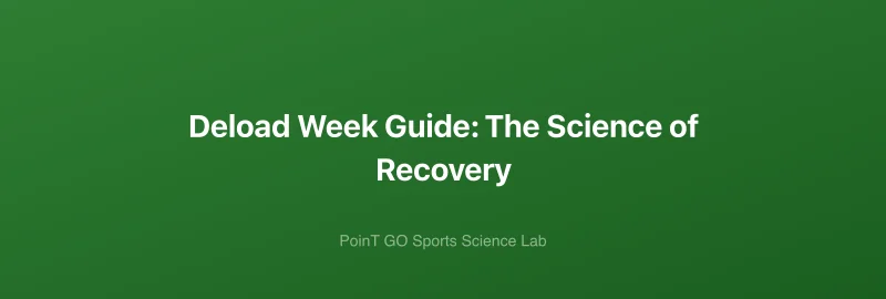 Deload Week Guide: The Science of Recovery