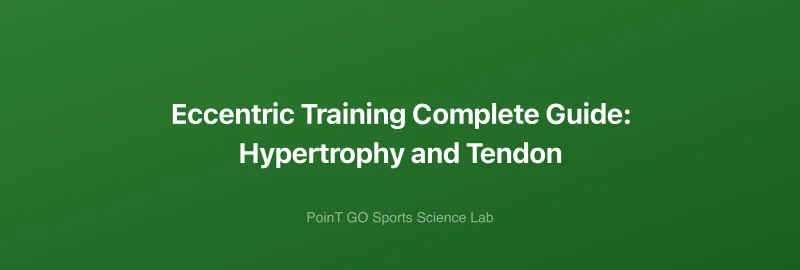 Eccentric Training Complete Guide: Hypertrophy and Tendon