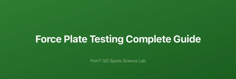 Force Plate Testing Complete Guide