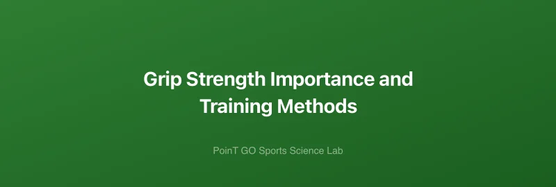Grip Strength Importance and Training Methods