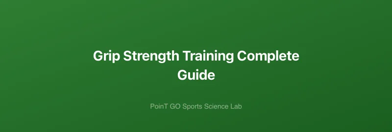 Grip Strength Training Complete Guide