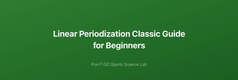 Linear Periodization Classic Guide for Beginners