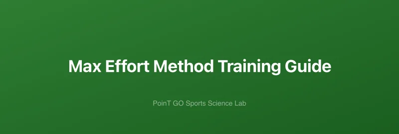 Max Effort Method Training Guide