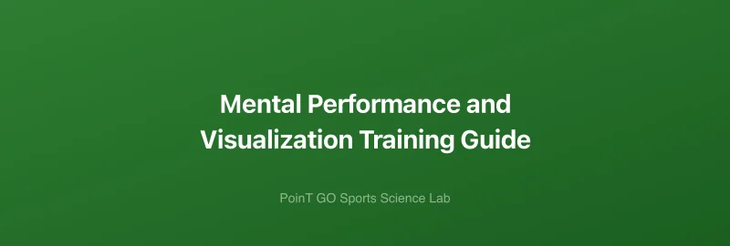 Mental Performance and Visualization Training Guide