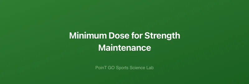 Minimum Dose for Strength Maintenance