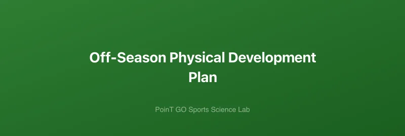 Off-Season Physical Development Plan