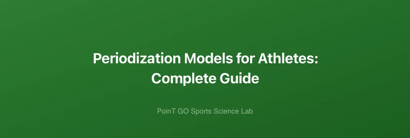Periodization Models for Athletes: Complete Guide