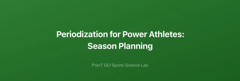 Periodization for Power Athletes: Season Planning