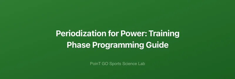 Periodization for Power: Training Phase Programming Guide