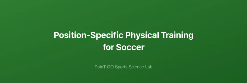 Position-Specific Physical Training for Soccer