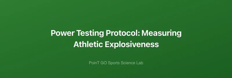 Power Testing Protocol: Measuring Athletic Explosiveness