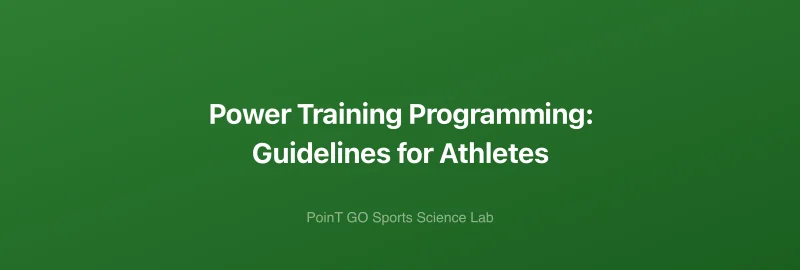 Power Training Programming: Guidelines for Athletes