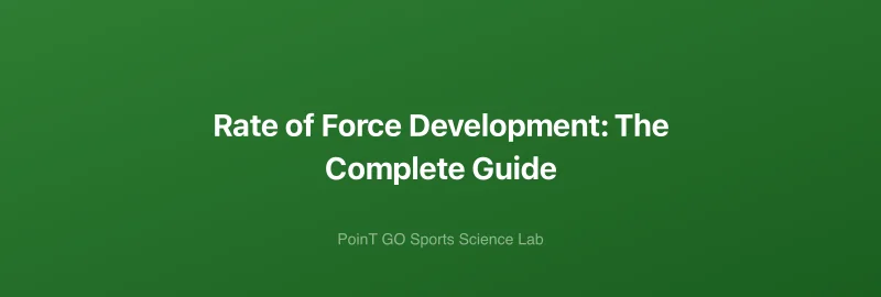 Rate of Force Development: The Complete Guide