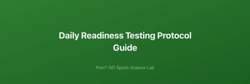 Daily Readiness Testing Protocol Guide