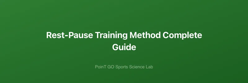 Rest-Pause Training Method Complete Guide